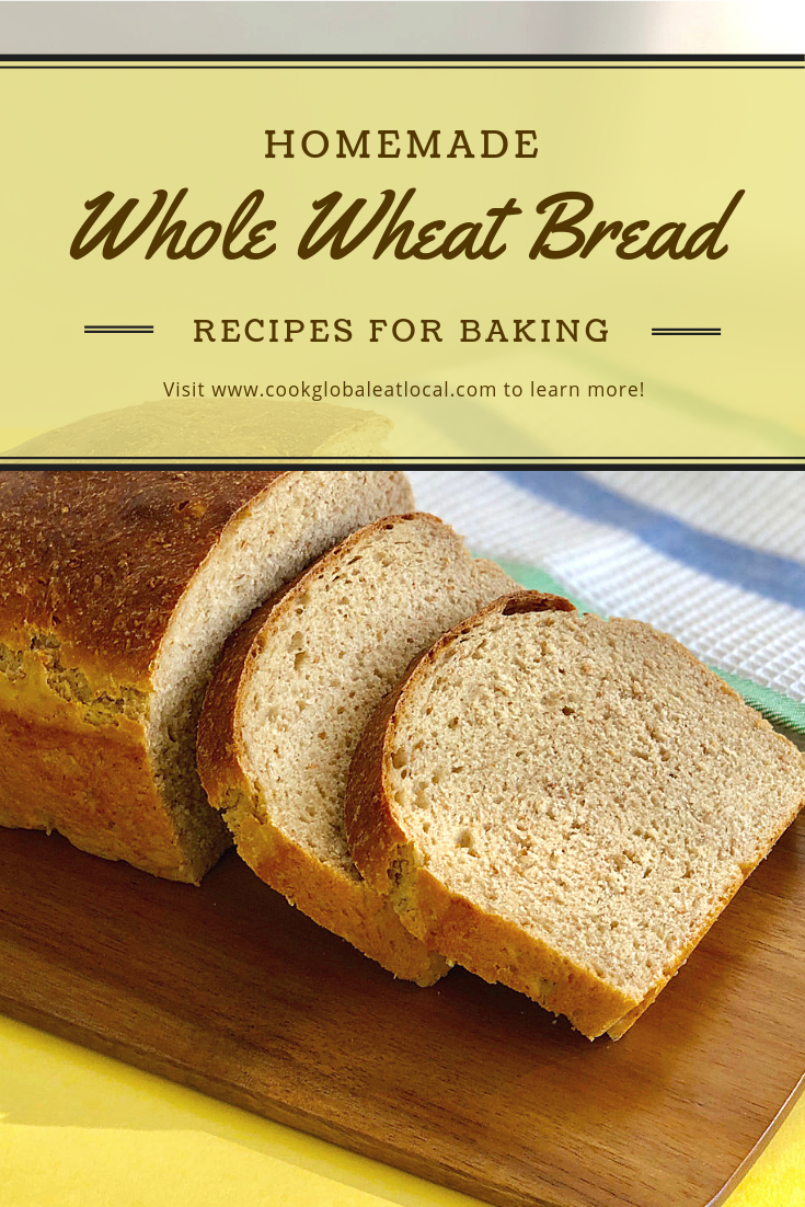 Whole Wheat Bread from Scratch | cookglobaleatlocal.com